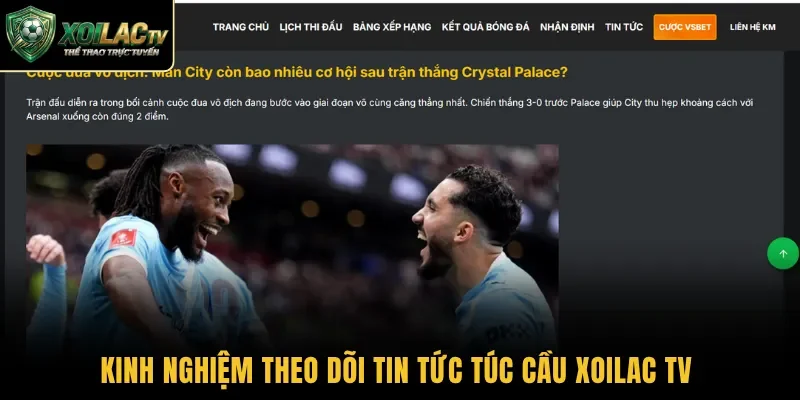 Kinh nghiệm theo dõi tin tức túc cầu Xoilac TV